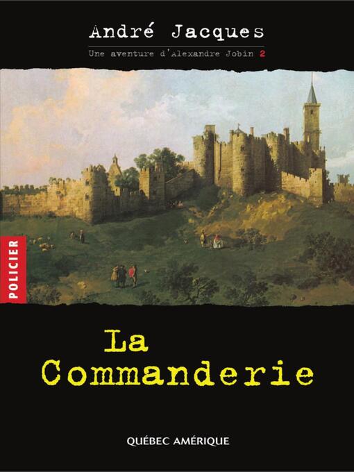 Title details for Alexandre Jobin 2--La Commanderie by André Jacques - Available